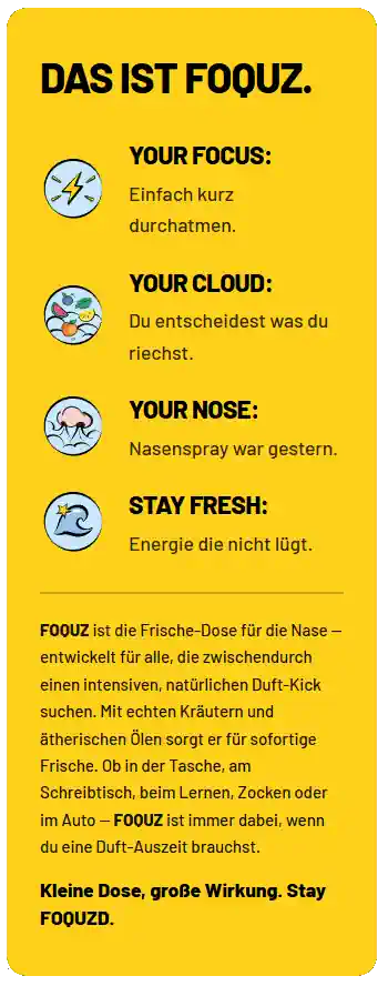 Das ist FOQUZ — Your Focus, Your Cloud, Your Nose, Stay Fresh